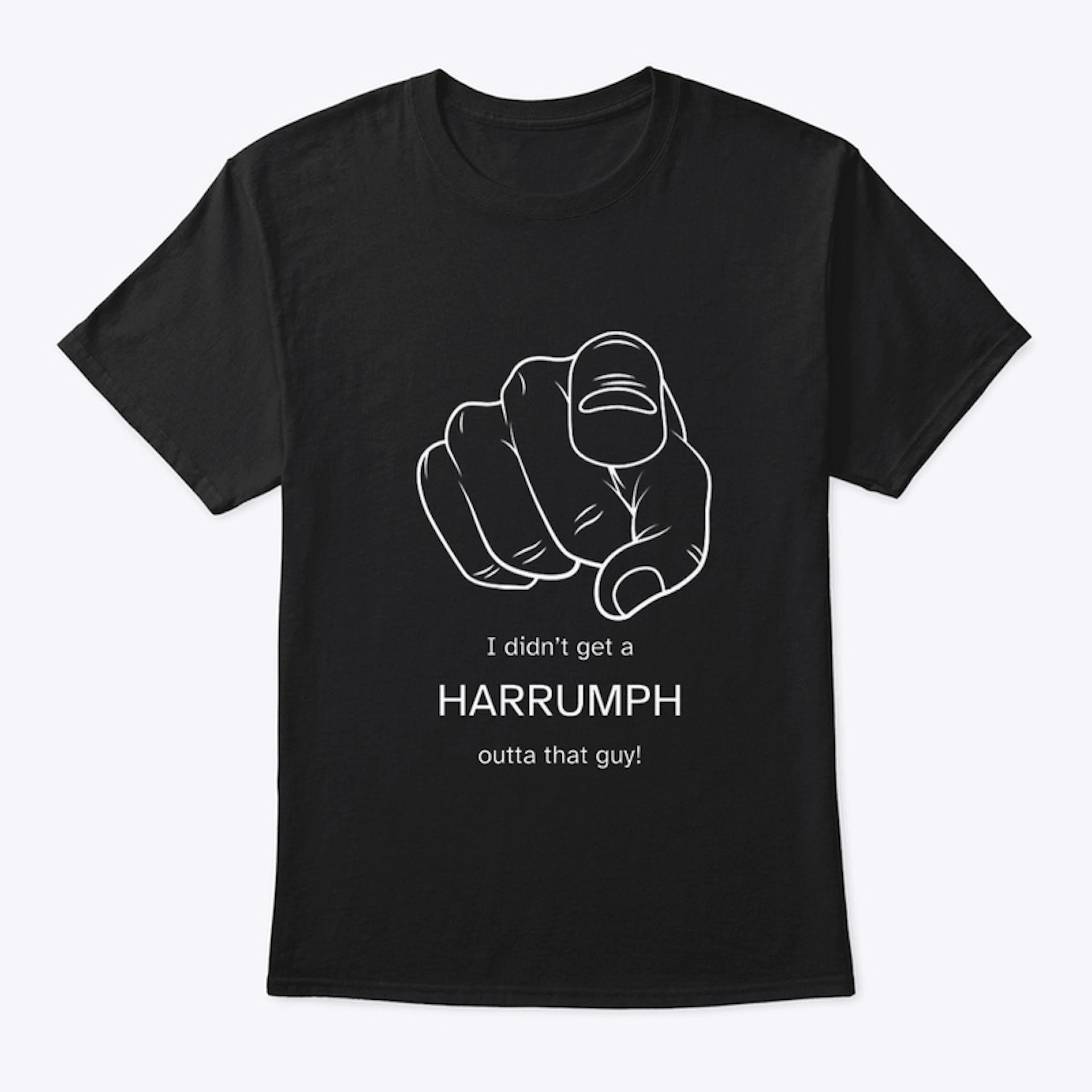 HARRUMPH! HARRUMPH!